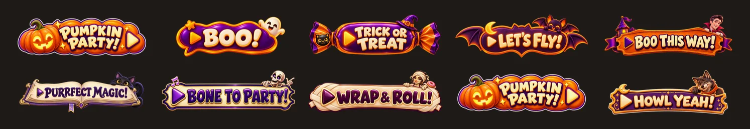 할로윈 시작 버튼 10종. PUMPKIN PARTY!, BOO!, TRICK OR TREAT, LET'S FLY!, BOO THIS WAY!, PURRFECT MAGIC!, BONE TO PARTY!, WRAP & ROLL!, HOWL YEAH! 등의 글자가 들어간 버튼 그림